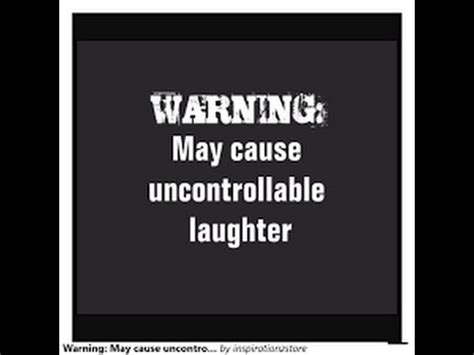 warning may emit uncontrollable laughter funny saying